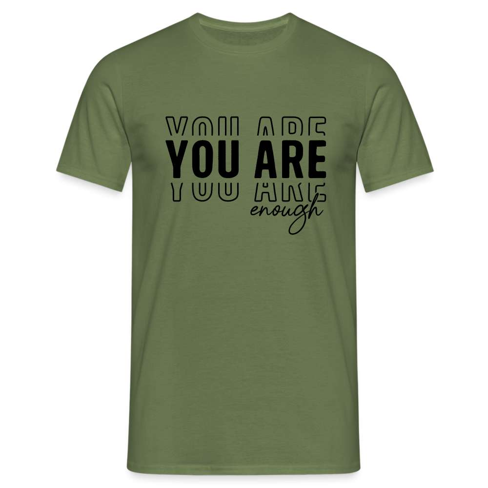 YOU ARE enough - Motivierender Spruch T-Shirt - Militärgrün