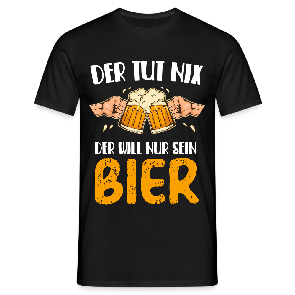 Bierliebhaber Der tut nix der will nur sein Bier Geschenkidee T-Shirt - Schwarz