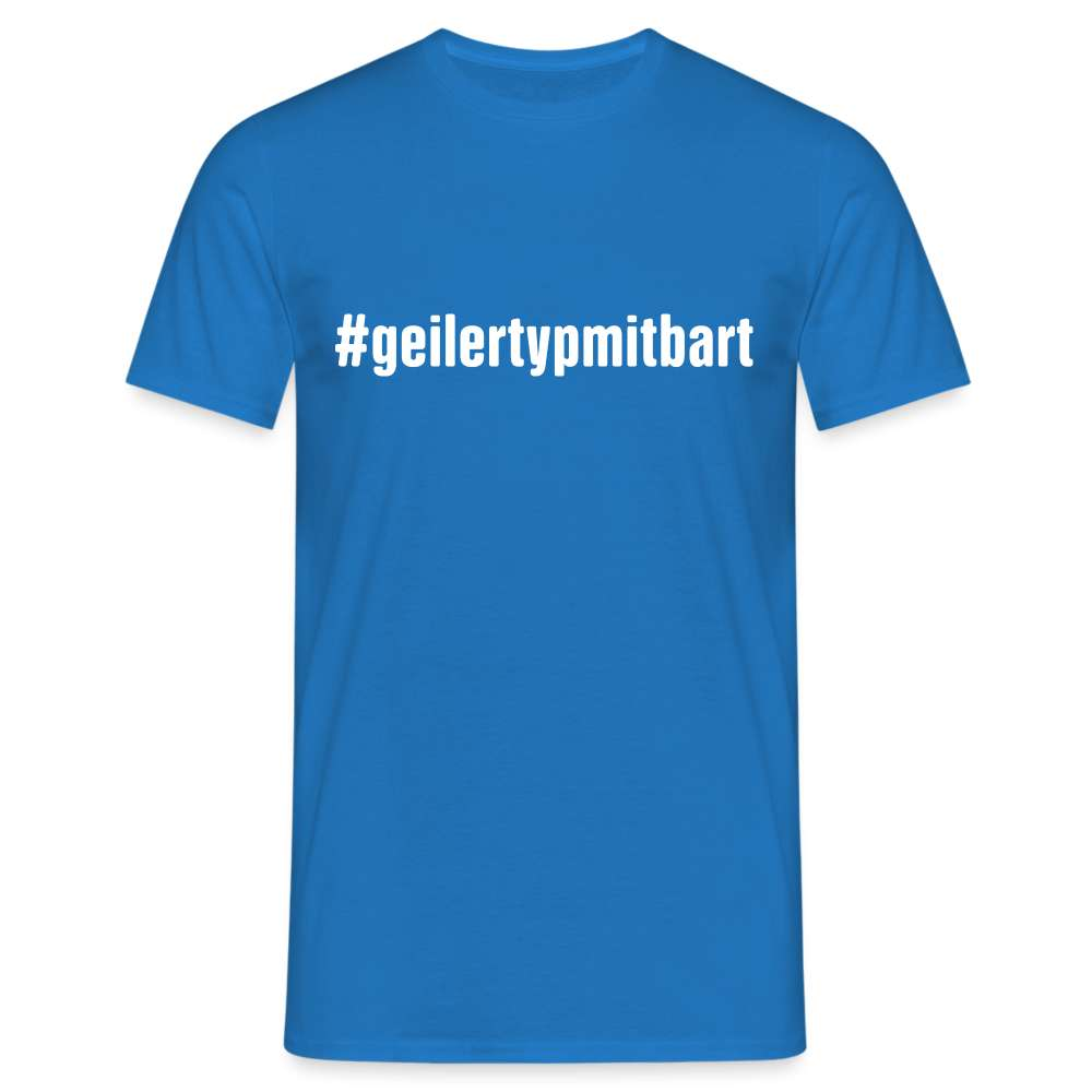 Geiler Typ Mit Bart Hashtag #geilertypmitbart für Bartträger Lustiges T-Shirt - Royalblau