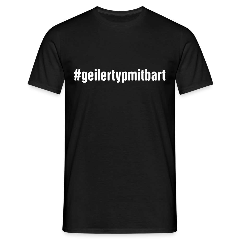 Geiler Typ Mit Bart Hashtag #geilertypmitbart für Bartträger Lustiges T-Shirt - Schwarz