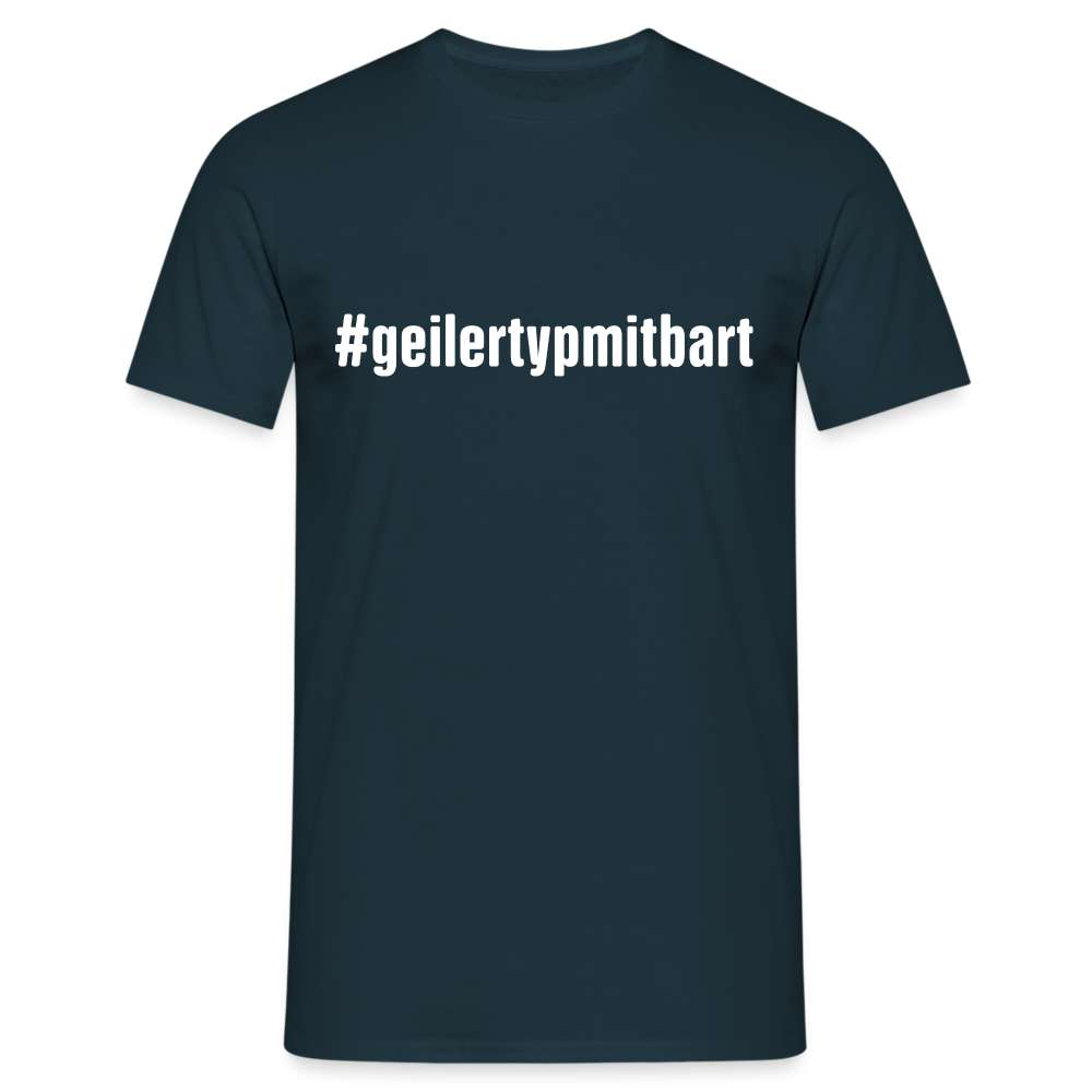 Geiler Typ Mit Bart Hashtag #geilertypmitbart für Bartträger Lustiges T-Shirt - Navy