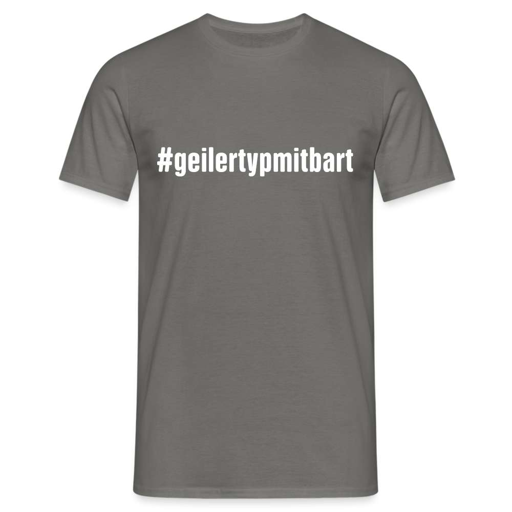 Geiler Typ Mit Bart Hashtag #geilertypmitbart für Bartträger Lustiges T-Shirt - Graphit