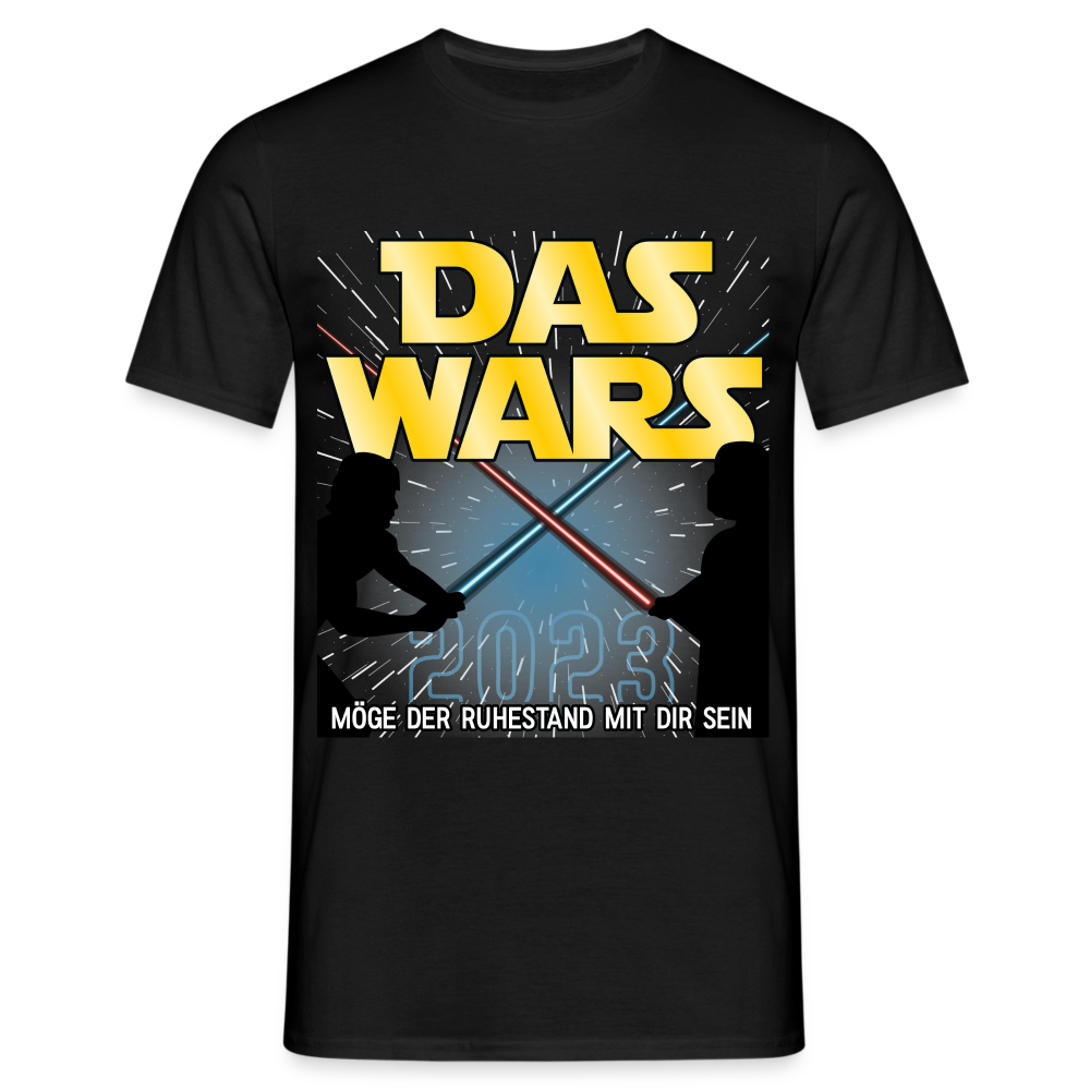 Rente 2023 - DAS WARS - Möge der Ruhestand mit dir sein Geschenk T-Shirt - Schwarz