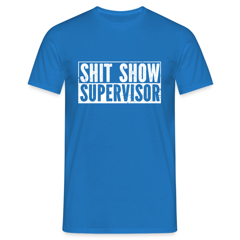 Lustiges Arbeitsshirt - Shit Show Supervisor T-Shirt - Royalblau