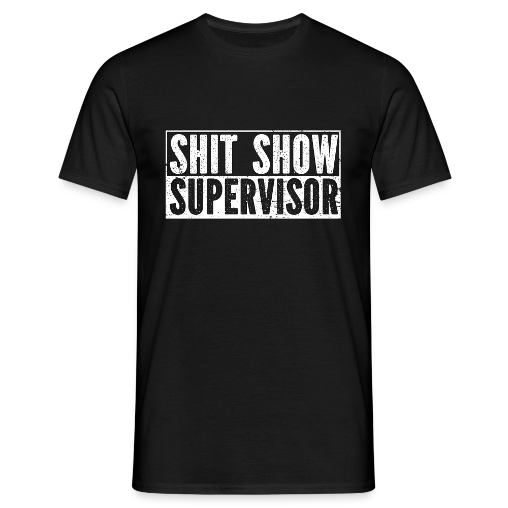 Lustiges Arbeitsshirt - Shit Show Supervisor T-Shirt - Schwarz