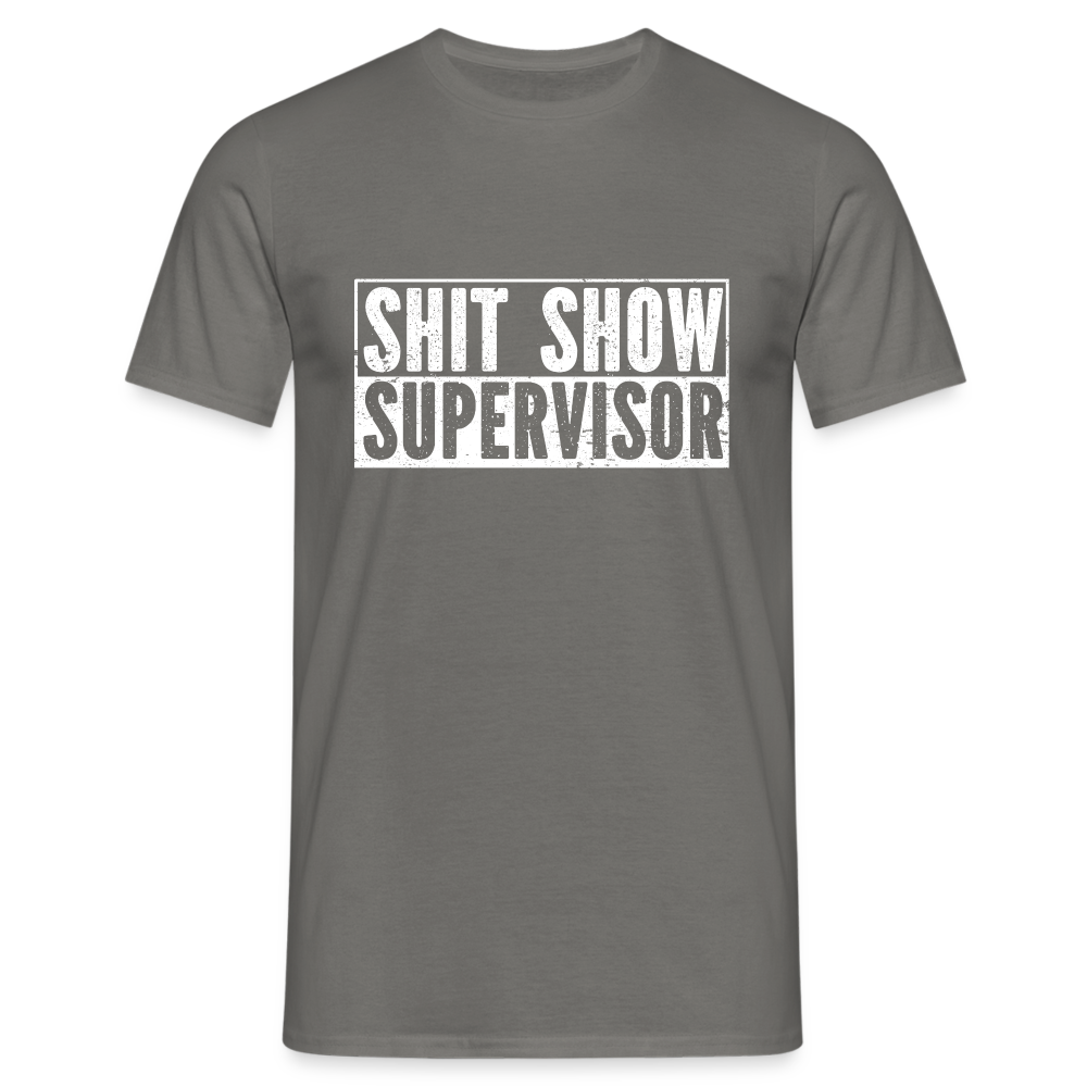 Lustiges Arbeitsshirt - Shit Show Supervisor T-Shirt - Graphit