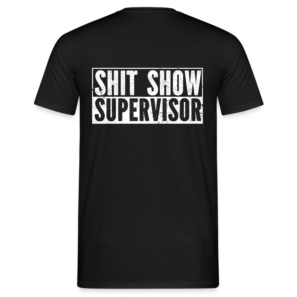 Lustiges Arbeitsshirt - Shit Show Supervisor Rückendruck T-Shirt - Schwarz