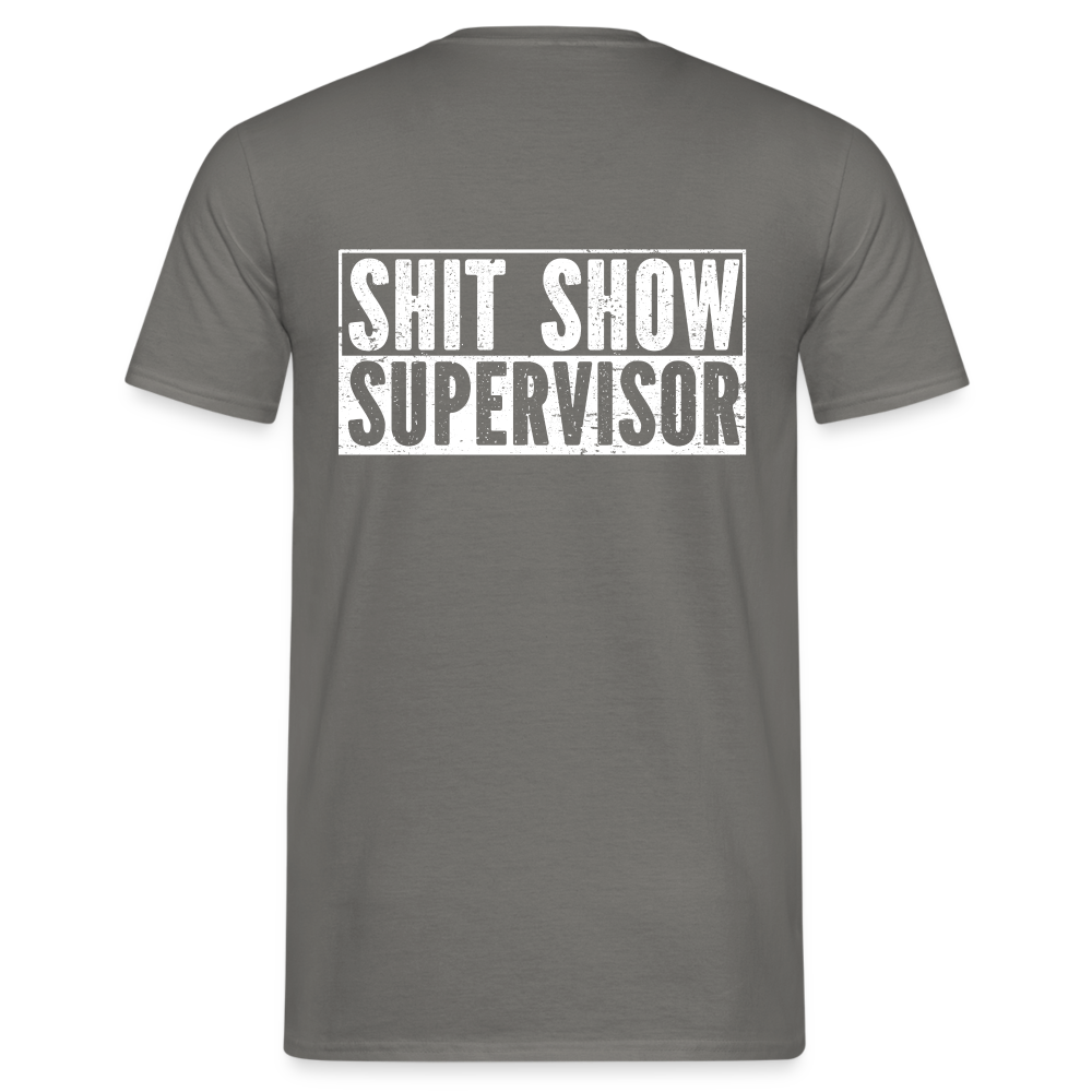 Lustiges Arbeitsshirt - Shit Show Supervisor Rückendruck T-Shirt - Graphit