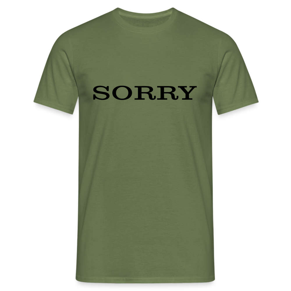 Spruch Sorry Lustiges T-Shirt - Militärgrün