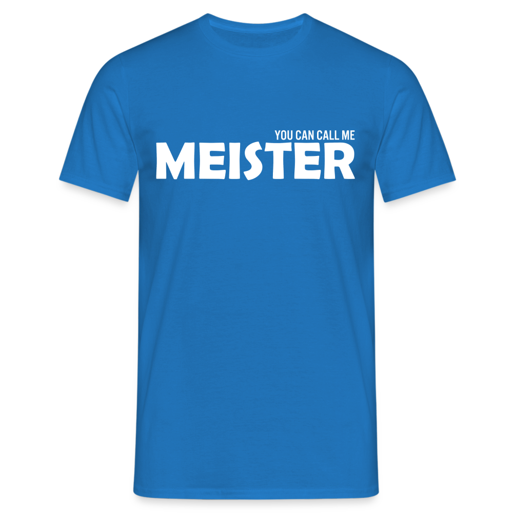 Meister bestanden you can call me MEISTER Männer T-Shirt - Royalblau