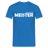 Meister bestanden you can call me MEISTER Männer T-Shirt - Royalblau