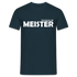 Meister bestanden you can call me MEISTER Männer T-Shirt - Navy