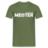 Meister bestanden you can call me MEISTER Männer T-Shirt - Militärgrün