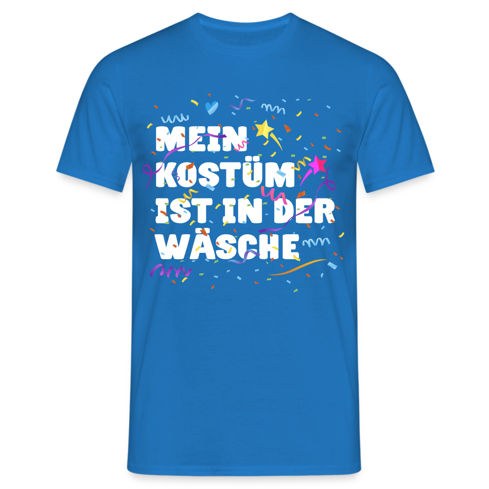 Lustiges Faschings Shirt Mein Kostüm ist in der Wäsche Karneval T-Shirt - Royalblau