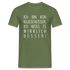 Ich bin kein Klugscheißer, ich weiß wirklich besser Lustiges T-Shirt - Militärgrün