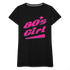 80er Jahre Party Outfit 80s Girl Frauen Premium T-Shirt - Schwarz