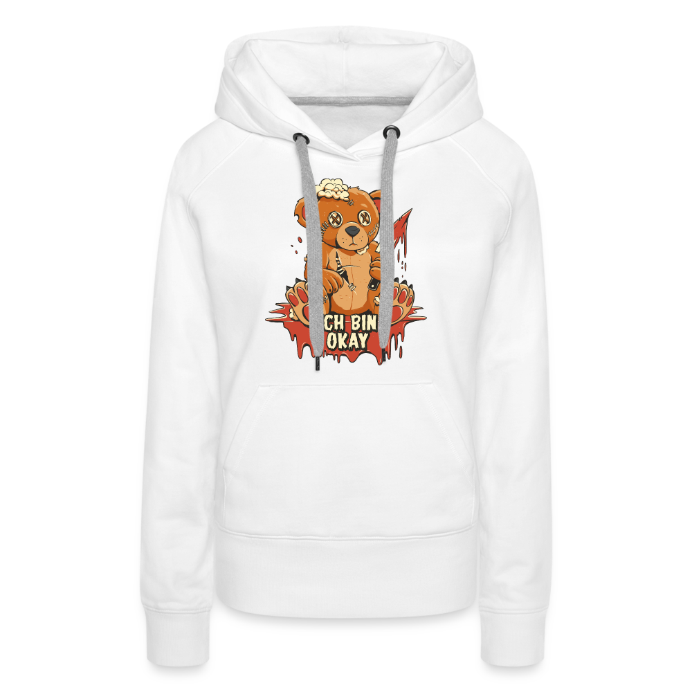 Horror Teddy Bär - Ich Bin Okay Lustig - Frauen Premium Hoodie - weiß