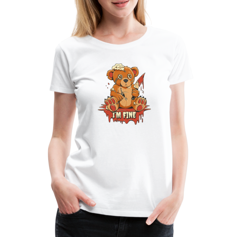 Horror Teddy Bär - Ich Bin Okay Lustig - I'm Fine - Frauen Premium T-Shirt - weiß