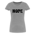 NOPE Not Today - Nicht heute - Keine Lust - Frauen Premium T-Shirt - Grau meliert