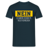 Computer - Nein ich werde deinen PC nicht reparieren Lustiges T-Shirt - Navy