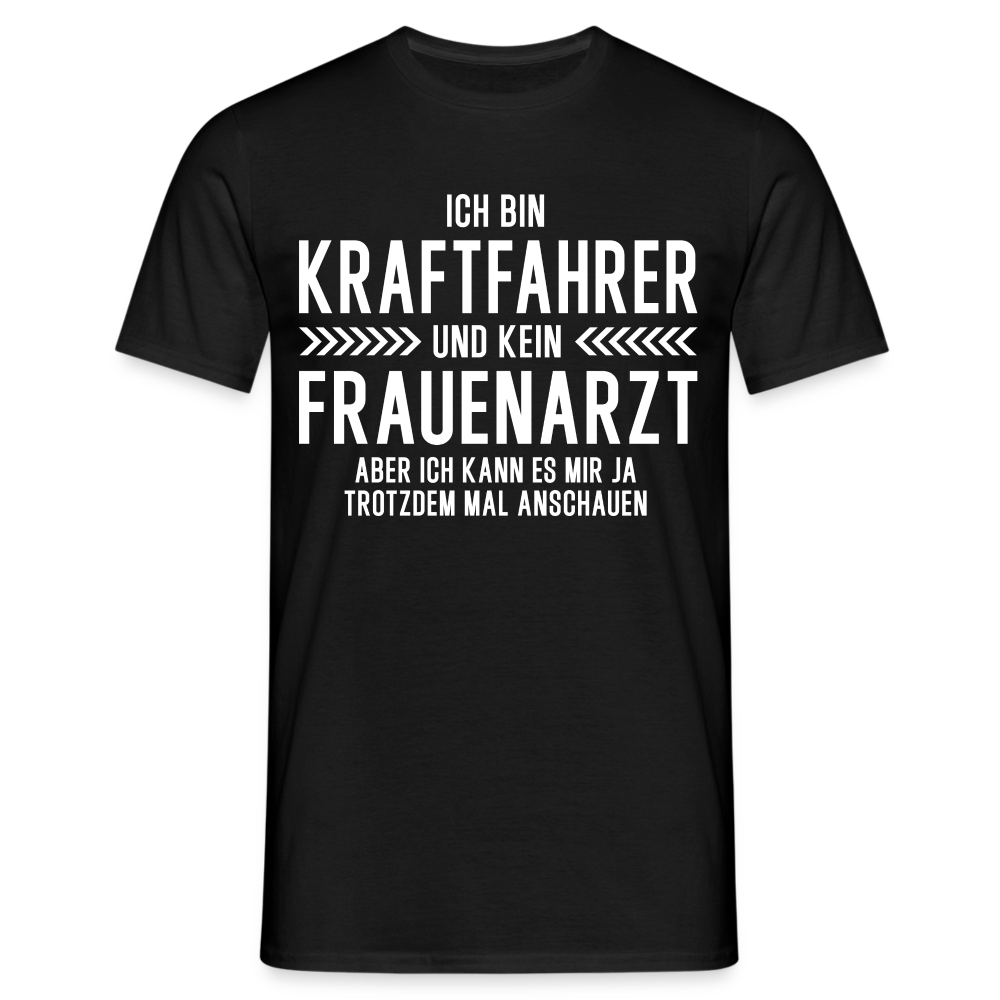 Kraftfahrer T-Shirt Bin Kraftfahrer und kein Frauenarzt Lustiges Witziges Shirt - Schwarz