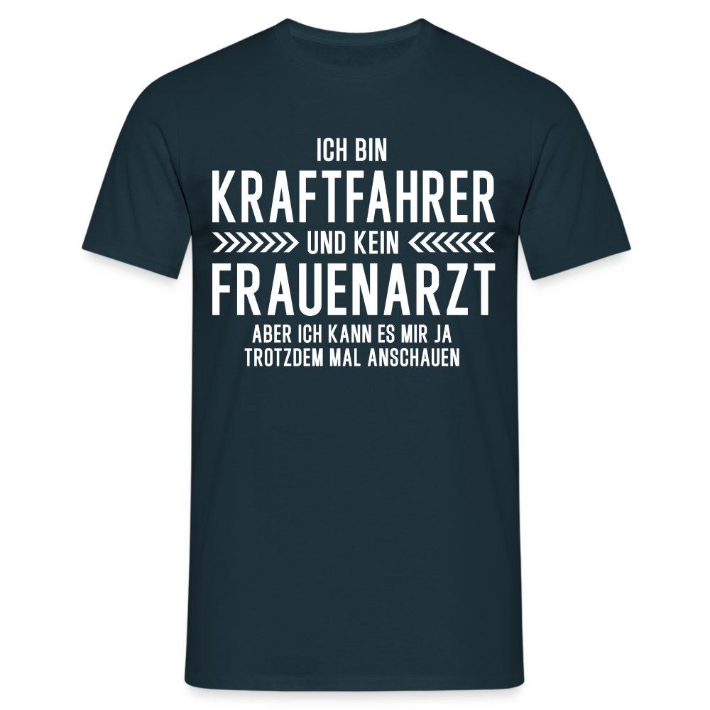 Kraftfahrer T-Shirt Bin Kraftfahrer und kein Frauenarzt Lustiges Witziges Shirt - Navy