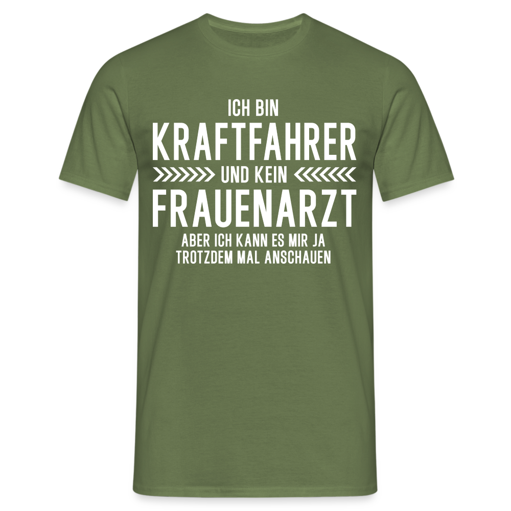 Kraftfahrer T-Shirt Bin Kraftfahrer und kein Frauenarzt Lustiges Witziges Shirt - Militärgrün