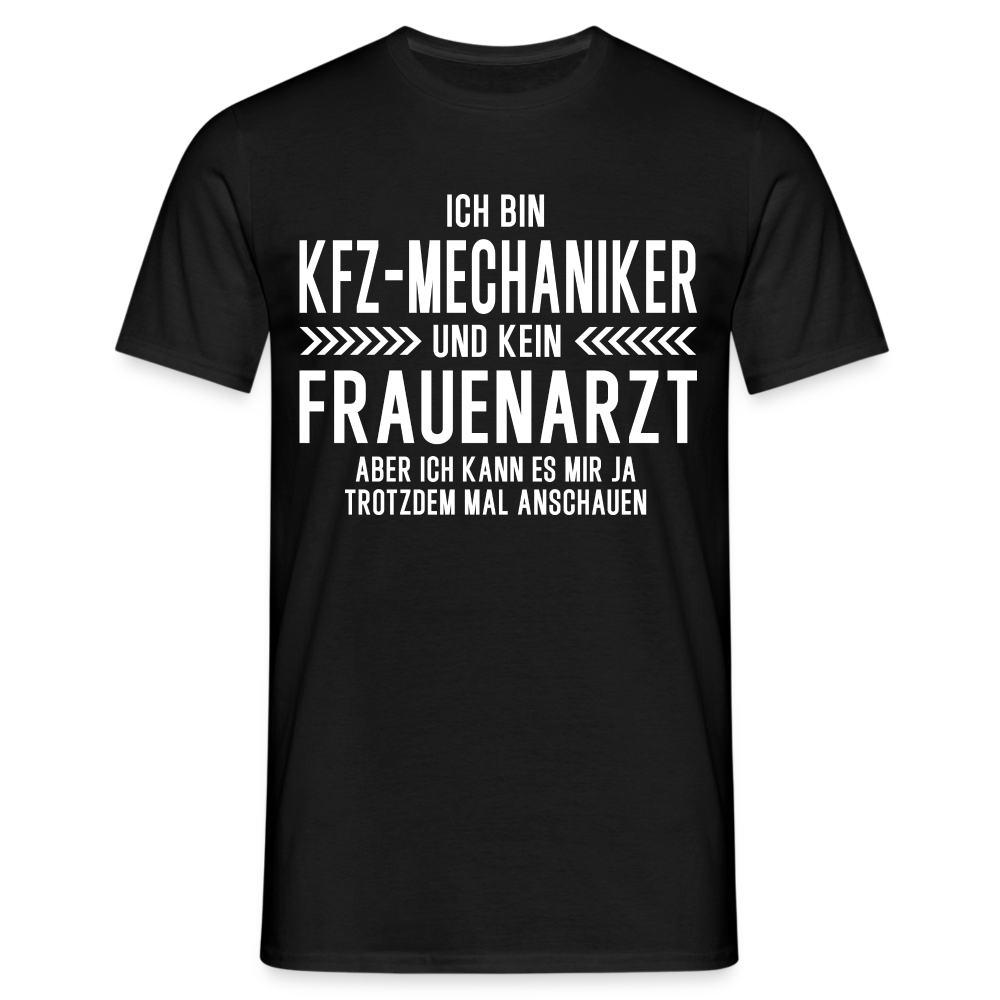 KFT Mechaniker T-Shirt Bin KFT Mechaniker und kein Frauenarzt Lustiges Witziges Shirt - Schwarz