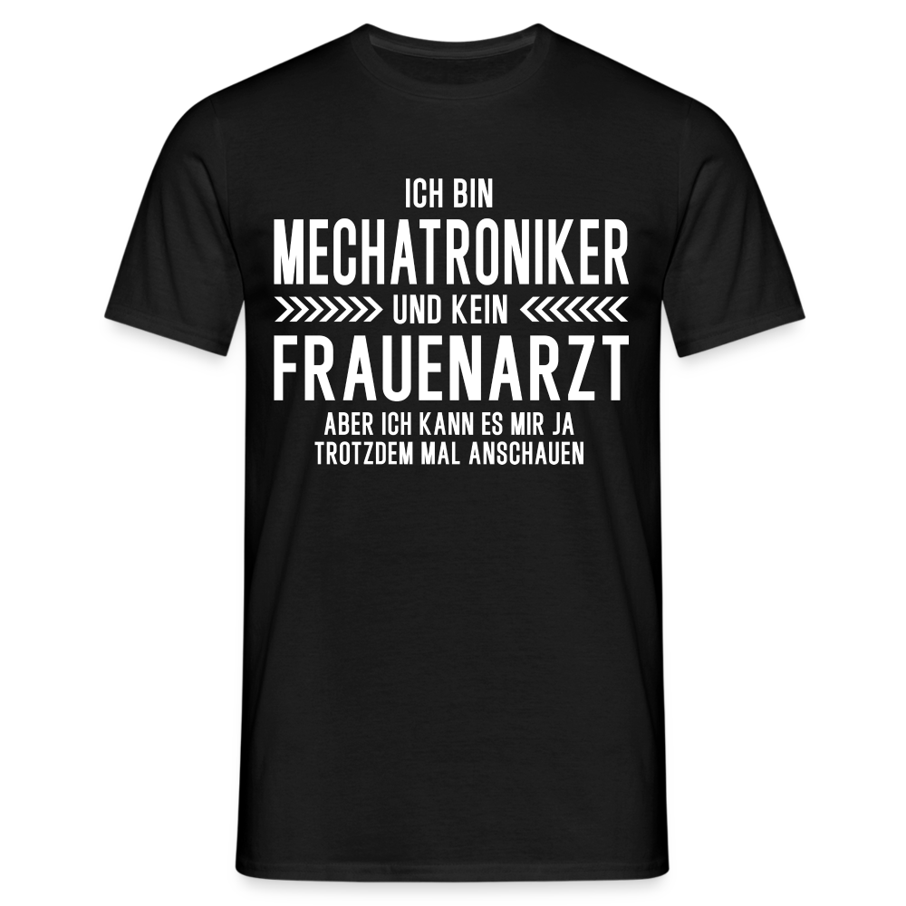 Mechatroniker T-Shirt Bin Mechatroniker und kein Frauenarzt Lustiges Witziges Shirt - Schwarz