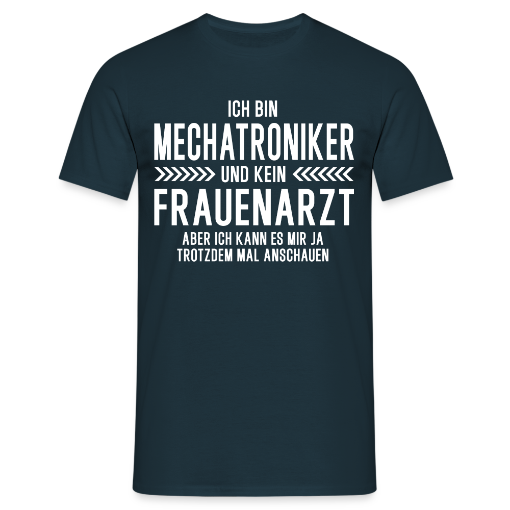 Mechatroniker T-Shirt Bin Mechatroniker und kein Frauenarzt Lustiges Witziges Shirt - Navy