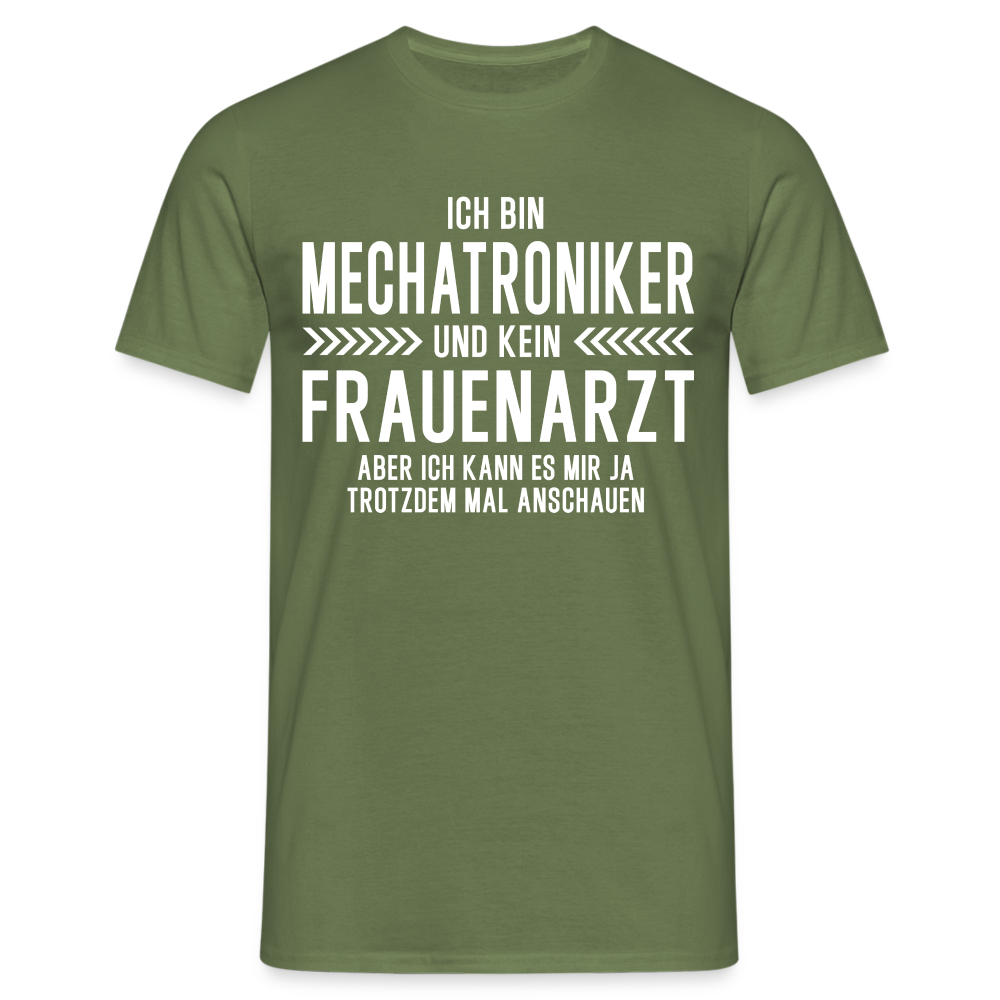 Mechatroniker T-Shirt Bin Mechatroniker und kein Frauenarzt Lustiges Witziges Shirt - Militärgrün