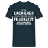 Lackierer T-Shirt Bin Lackierer und kein Frauenarzt Lustiges Witziges Shirt - Navy