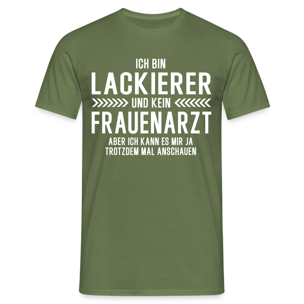 Lackierer T-Shirt Bin Lackierer und kein Frauenarzt Lustiges Witziges Shirt - Militärgrün