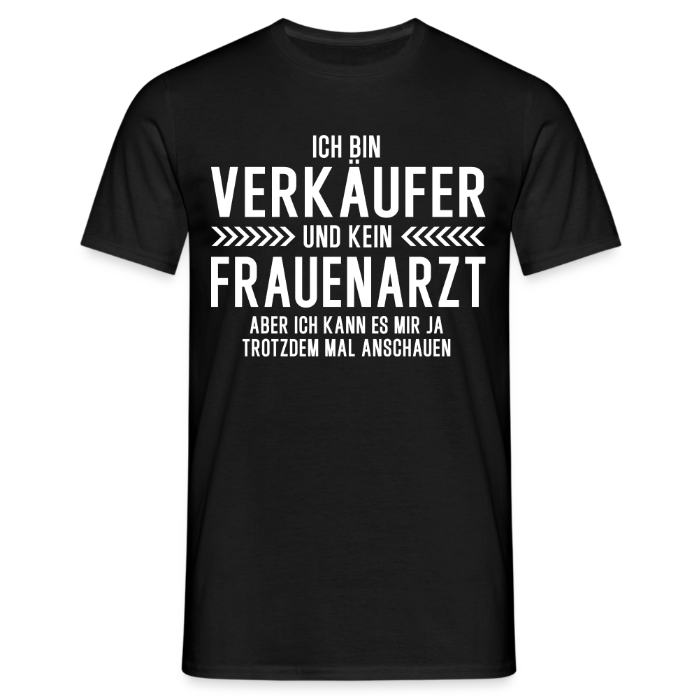 Verkäufer T-Shirt Bin Verkäufer und kein Frauenarzt Lustiges Witziges Shirt - Schwarz