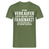 Verkäufer T-Shirt Bin Verkäufer und kein Frauenarzt Lustiges Witziges Shirt - Militärgrün