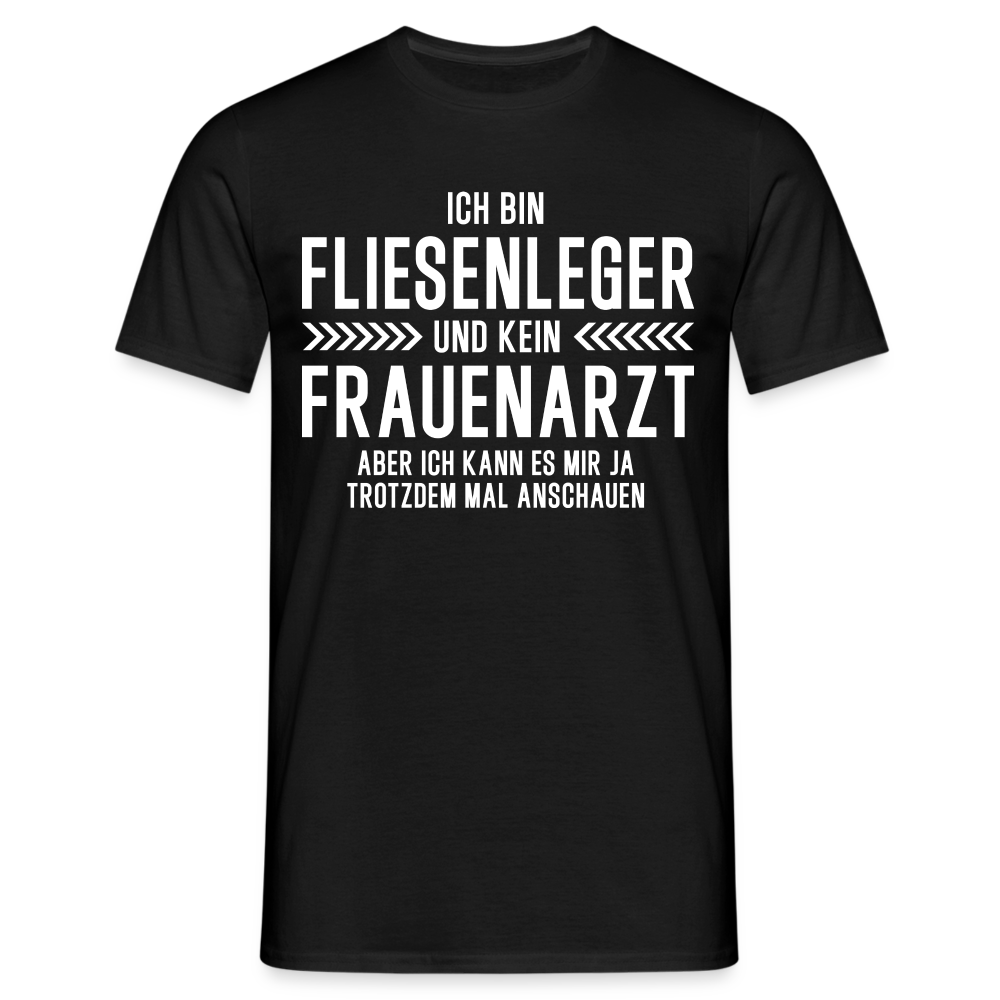 Fliesenleger T-Shirt Bin Fliesenleger und kein Frauenarzt Lustiges Witziges Shirt - Schwarz