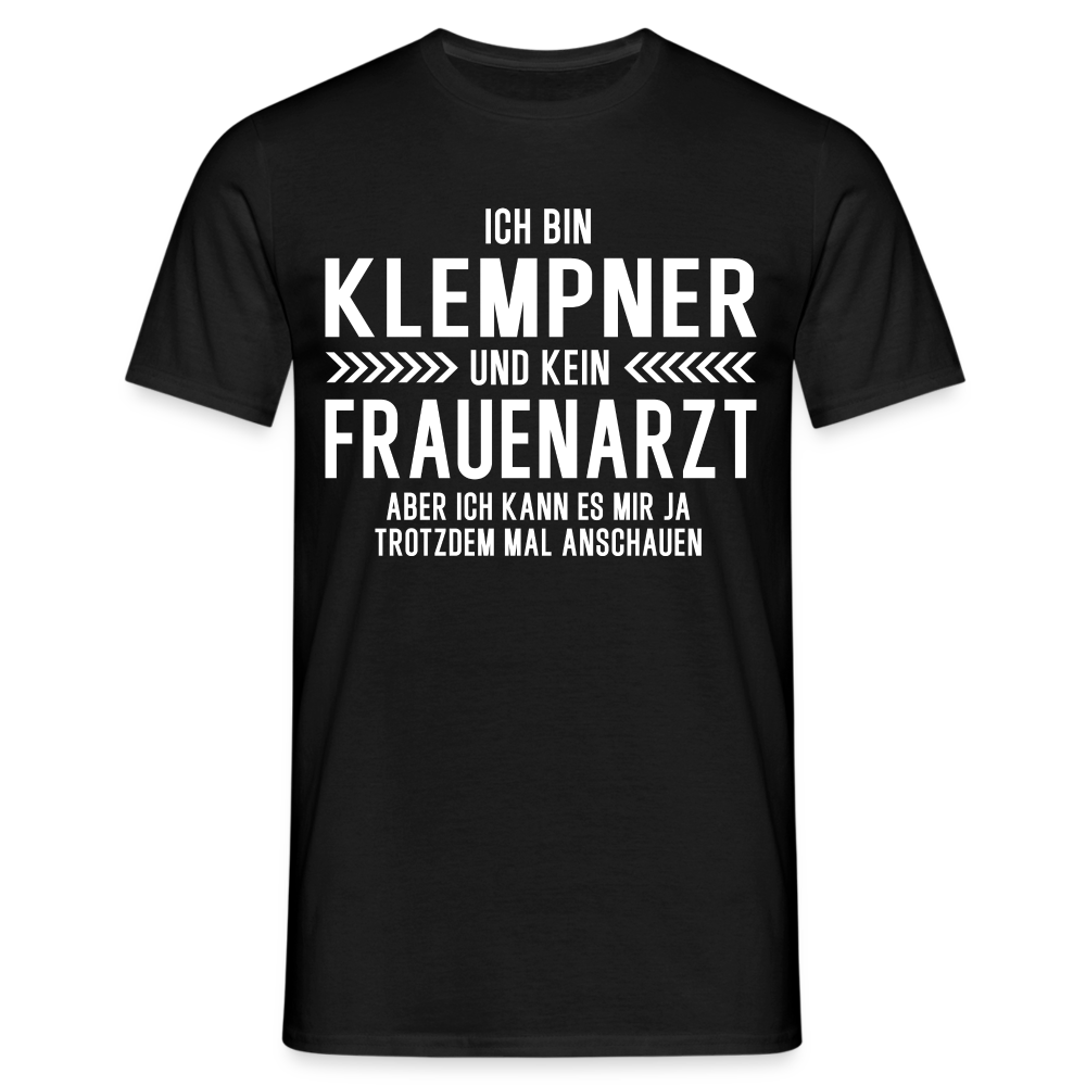 Klempner T-Shirt Bin Klempner und kein Frauenarzt Lustiges Witziges Shirt - Schwarz