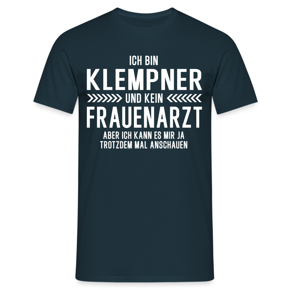 Klempner T-Shirt Bin Klempner und kein Frauenarzt Lustiges Witziges Shirt - Navy