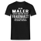 Maler T-Shirt Bin Maler und kein Frauenarzt Lustiges Witziges Shirt - Schwarz