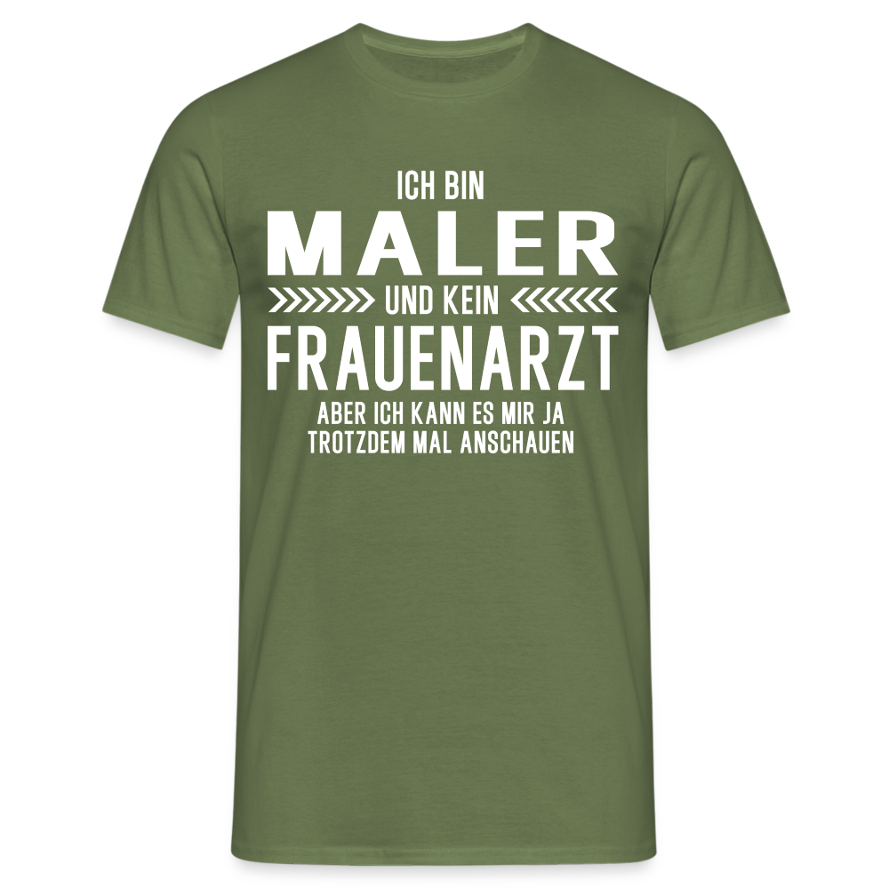 Maler T-Shirt Bin Maler und kein Frauenarzt Lustiges Witziges Shirt - Militärgrün