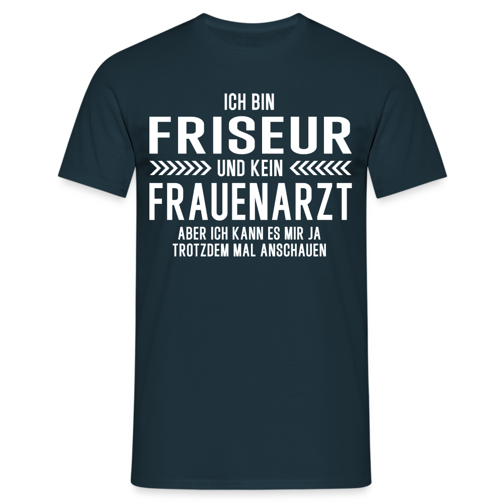 Friseur T-Shirt Bin Friseur und kein Frauenarzt Lustiges Witziges Shirt - Navy