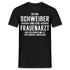 Schweißer T-Shirt Bin Schweißer und kein Frauenarzt Lustiges Witziges Shirt - Schwarz