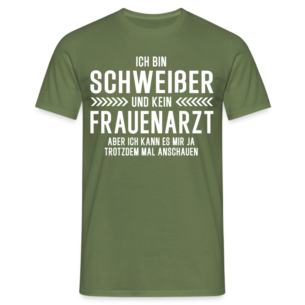 Schweißer T-Shirt Bin Schweißer und kein Frauenarzt Lustiges Witziges Shirt - Militärgrün