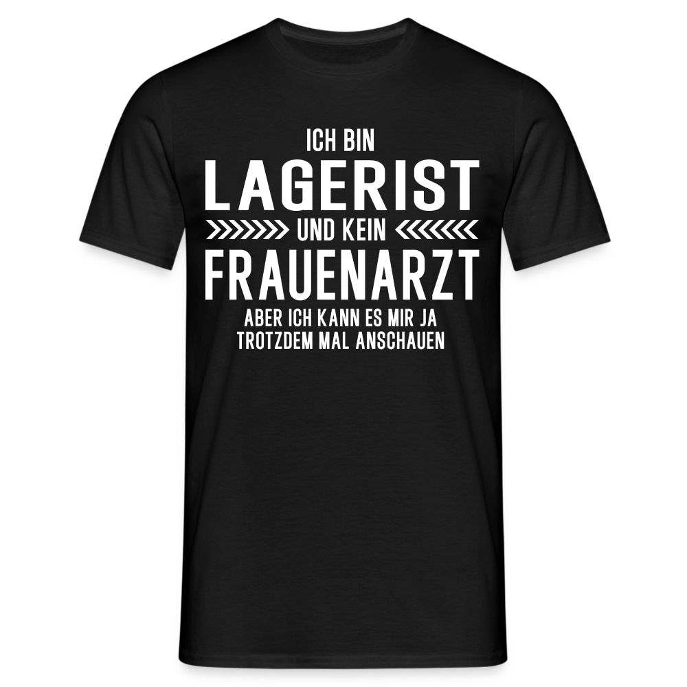 Lagerist T-Shirt Bin Lagerist und kein Frauenarzt Lustiges Witziges Shirt - Schwarz