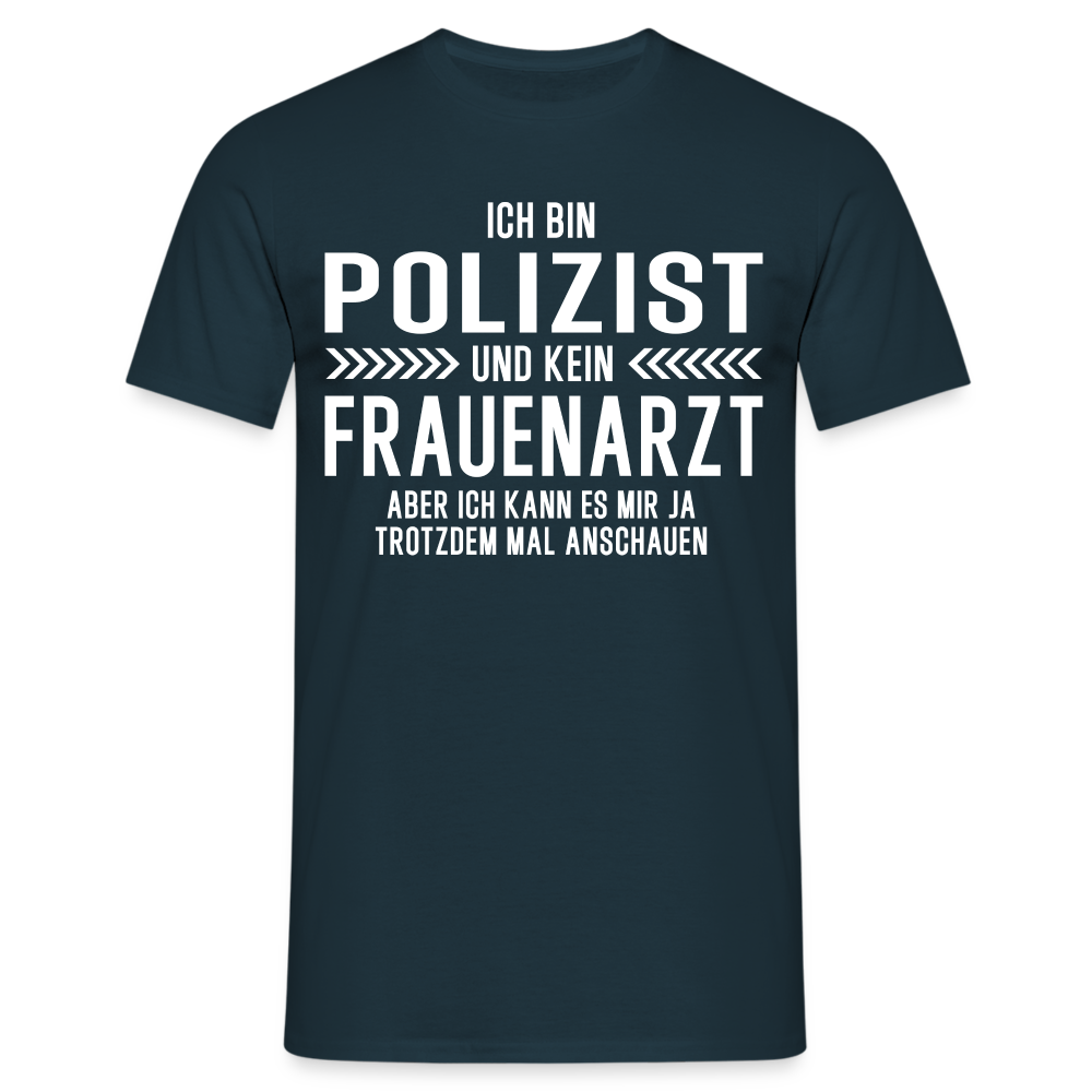 Polizist T-Shirt Bin Polizist  und kein Frauenarzt Lustiges Witziges Shirt - Navy