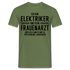 Elektriker T-Shirt Bin Elektriker und kein Frauenarzt Lustiges Witziges Shirt - Militärgrün