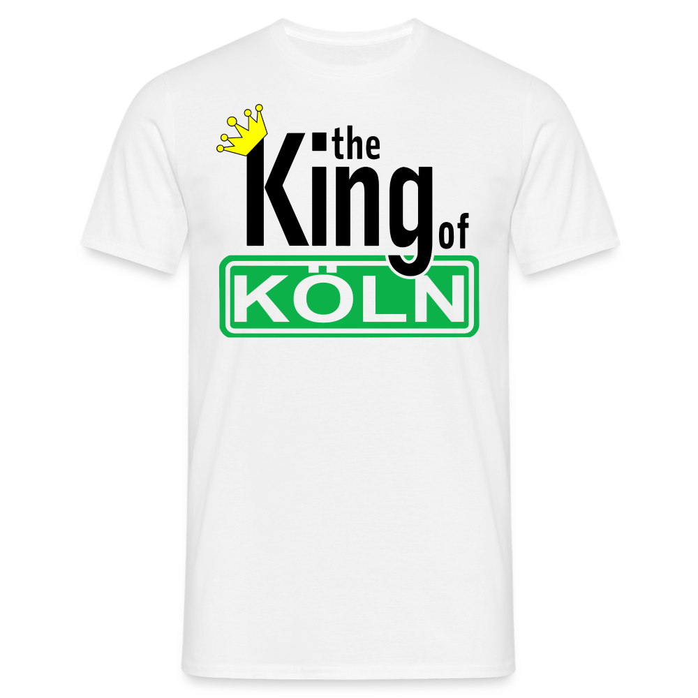 Wenn du Köln liebst - The King Of Köln Lustiges T-Shirt - weiß