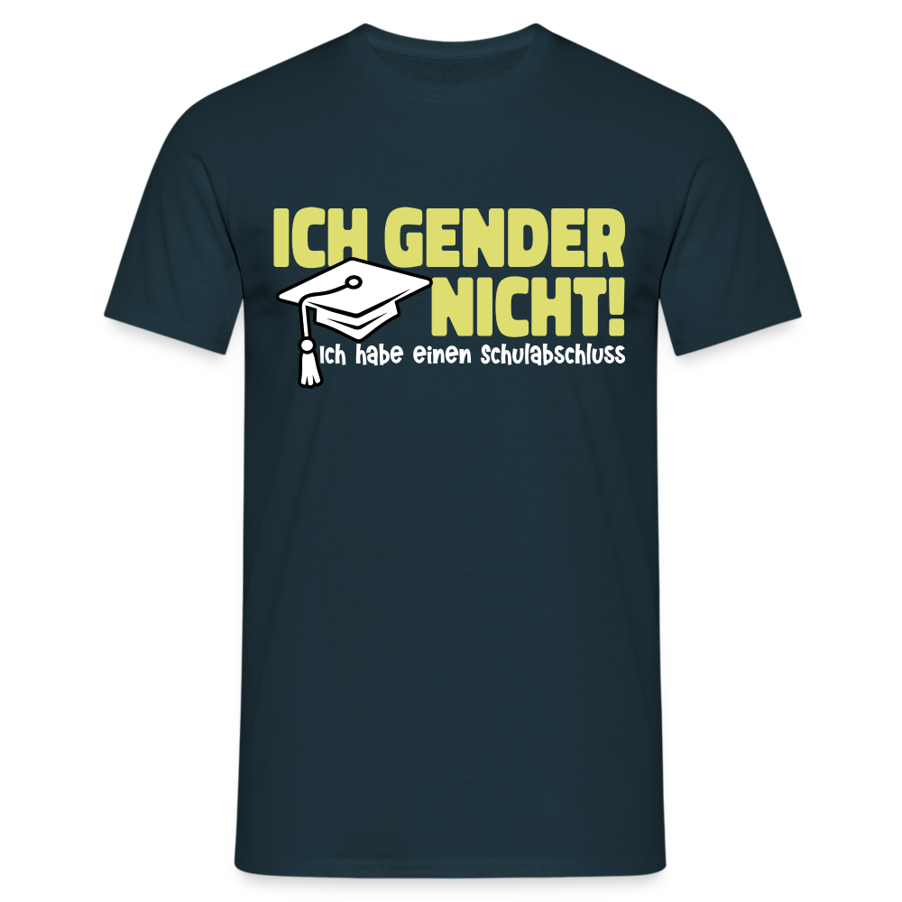 Ich Gender Nicht Ich Habe Einen Schulabschluss Witziges T-Shirt - Navy