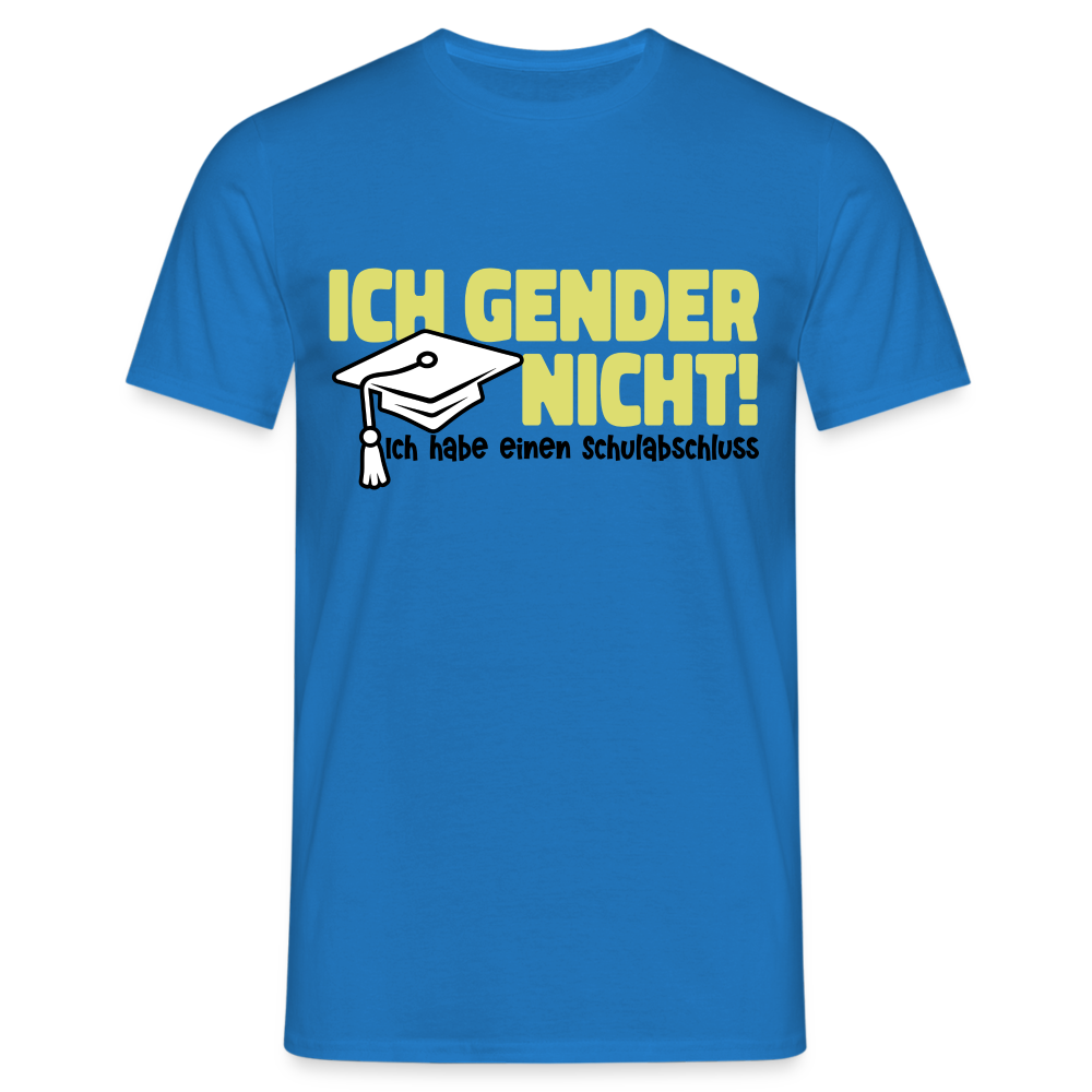 Ich Gender Nicht Ich Habe Einen Schulabschluss Witziges T-Shirt - Royalblau