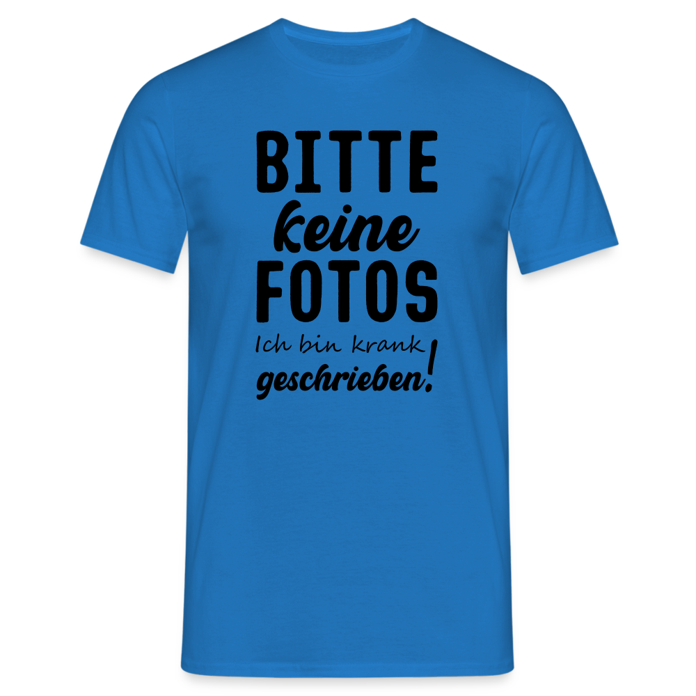 Bitte keine Fotos - bin krank geschrieben - Lustiges T-Shirt - Royalblau